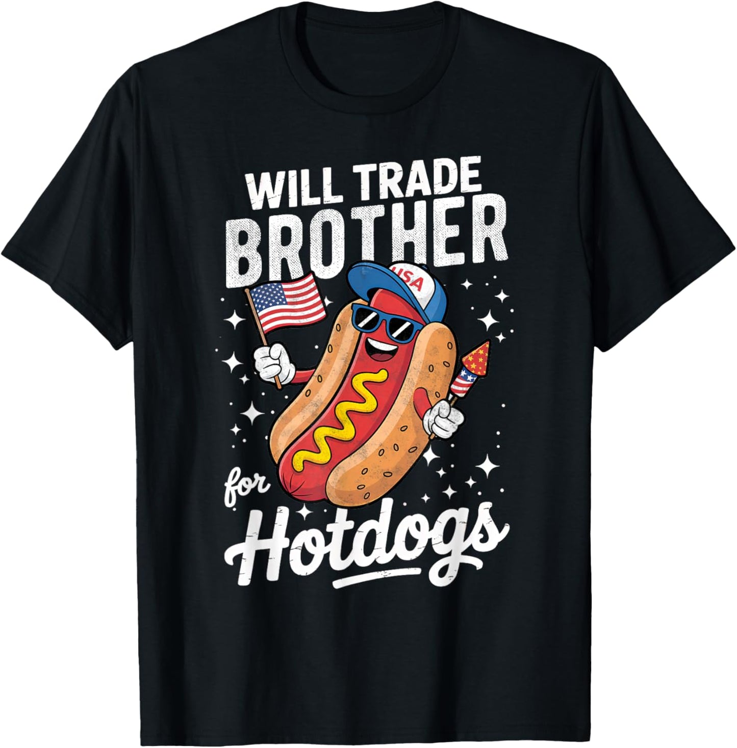 Will Trade Brother For Hot Dogs Girls Boys Kids 4th of July T-Shirt