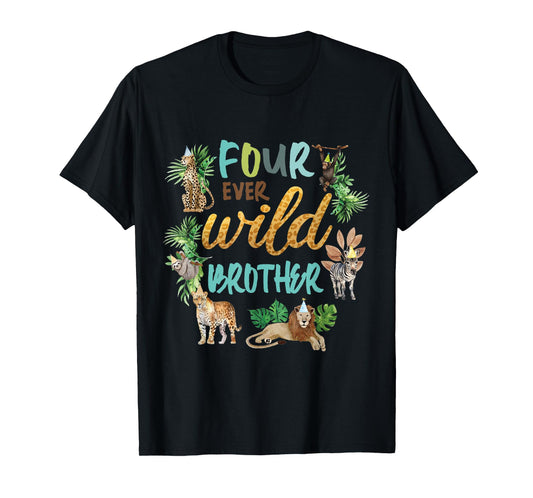 Brother Four Ever Wild 4th Birthday Boy Zoo Safari Jungle T-Shirt