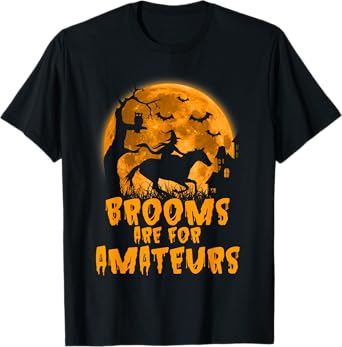 Brooms Are For Amateurs Witch Riding Horse Halloween women T-Shirt