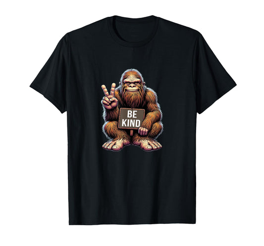 Bigfoot Says Be Kind - T-Shirt