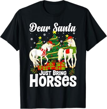 Dear Santa Just Bring Horses for Christmas Xmas Horseback T-Shirt