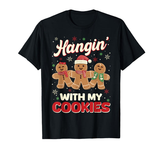 Hangin With My Cookies Gingerbread Man Xmas Teacher Funny T-Shirt