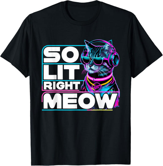 DJ Cat So Lit Right Meow EDM Techno Rave Party Festival 2025 T-Shirt