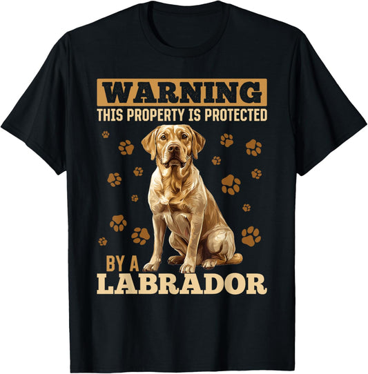 Labrador Retriever Dog Breed Warning This Property is T-Shirt
