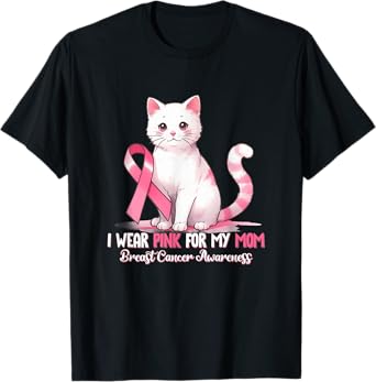 I Wear Pink For My Mom Breast Cancer Awareness Cat Pet Love T-Shirt