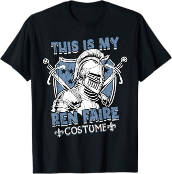 Joust Renaissance Festival This Is My Ren Faire Costume T-Shirt