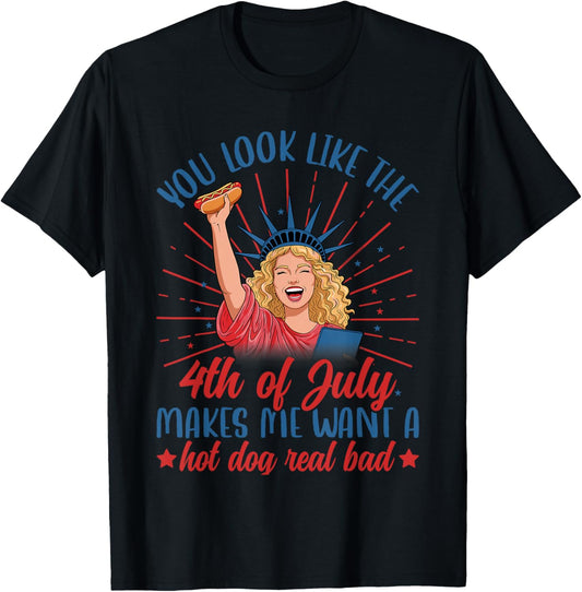 You Look Like The Happy 4th of July Patriotic America Funny T-Shirt