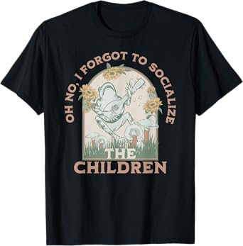 Oh No I Forgot To Socialize The Children Funny Homeschool T-Shirt