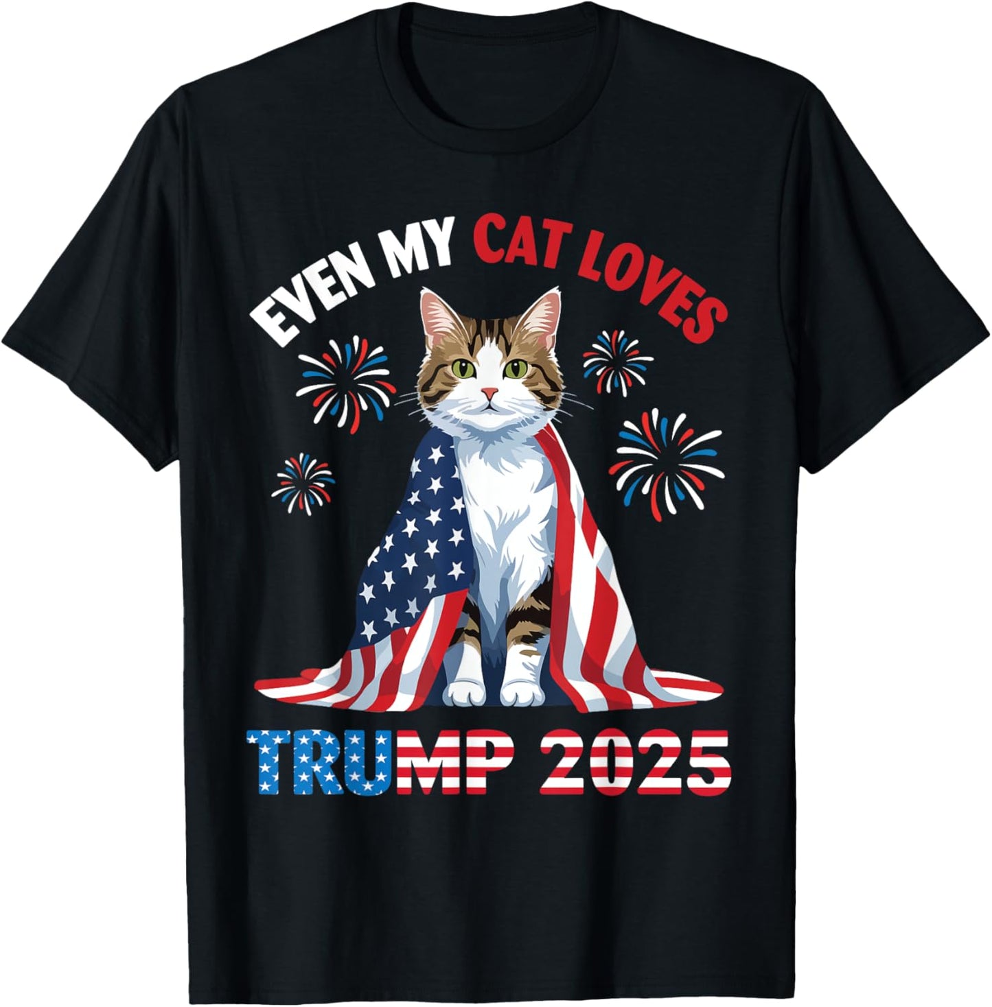 Fireworks Cat Wearing US Flag Even My Cat Loves Trump 2025 T-Shirt