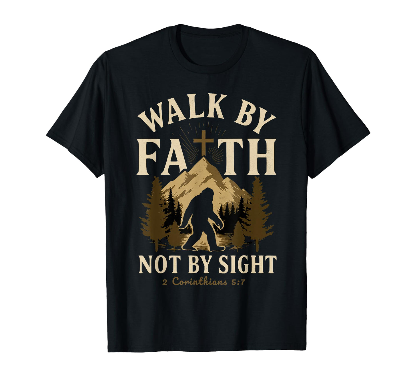 Walk By Faith Not By Sight 2 Corinthians Christian Bigfoot T-Shirt