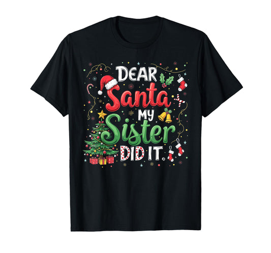 Dear Santa My Sister Did It Funny Christmas Xmas Pajamas T-Shirt