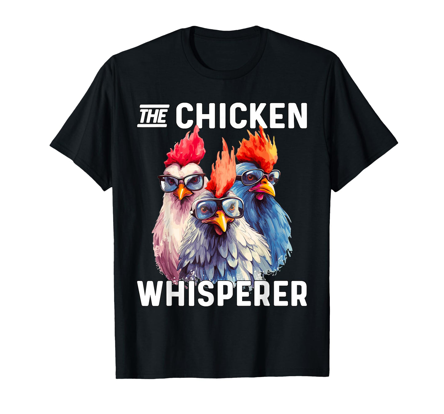 The Chicken Whisperer Chicken Farmer T-Shirt