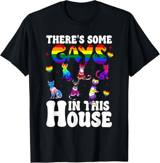 There's Some Gays In This House Cats Gays Pride Month T-Shirt