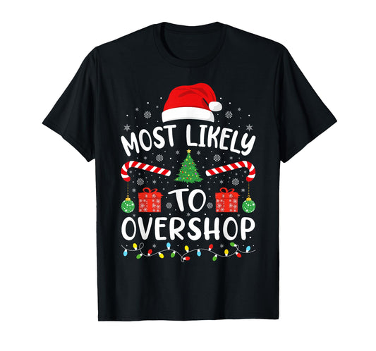 Most Likely to Overshop Shopping Xmas Family Matching Tree T-Shirt
