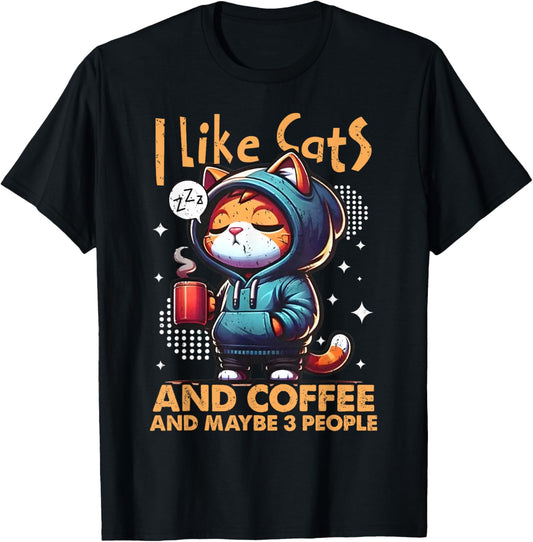 I Like Cats & Coffee And Maybe 3 People Cat Pet Lover Quotes T-Shirt