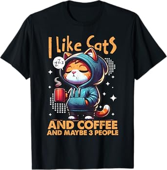I Like Cats & Coffee And Maybe 3 People Cat Pet Lover Quotes Men Women T-Shirt