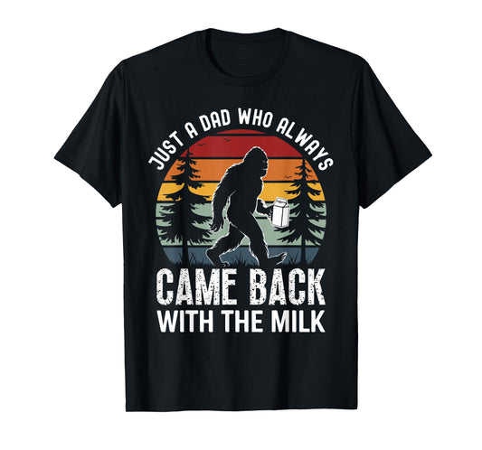 Just a Dad Who Always Came Back With The Milk Fathers Day T-Shirt