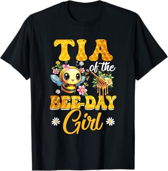 Tia Of The Birthday Girl Bee Family Birthday Party T-Shirt