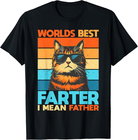 World's Best Farter I Mean Father Cat Dad Fathers Day T-Shirt