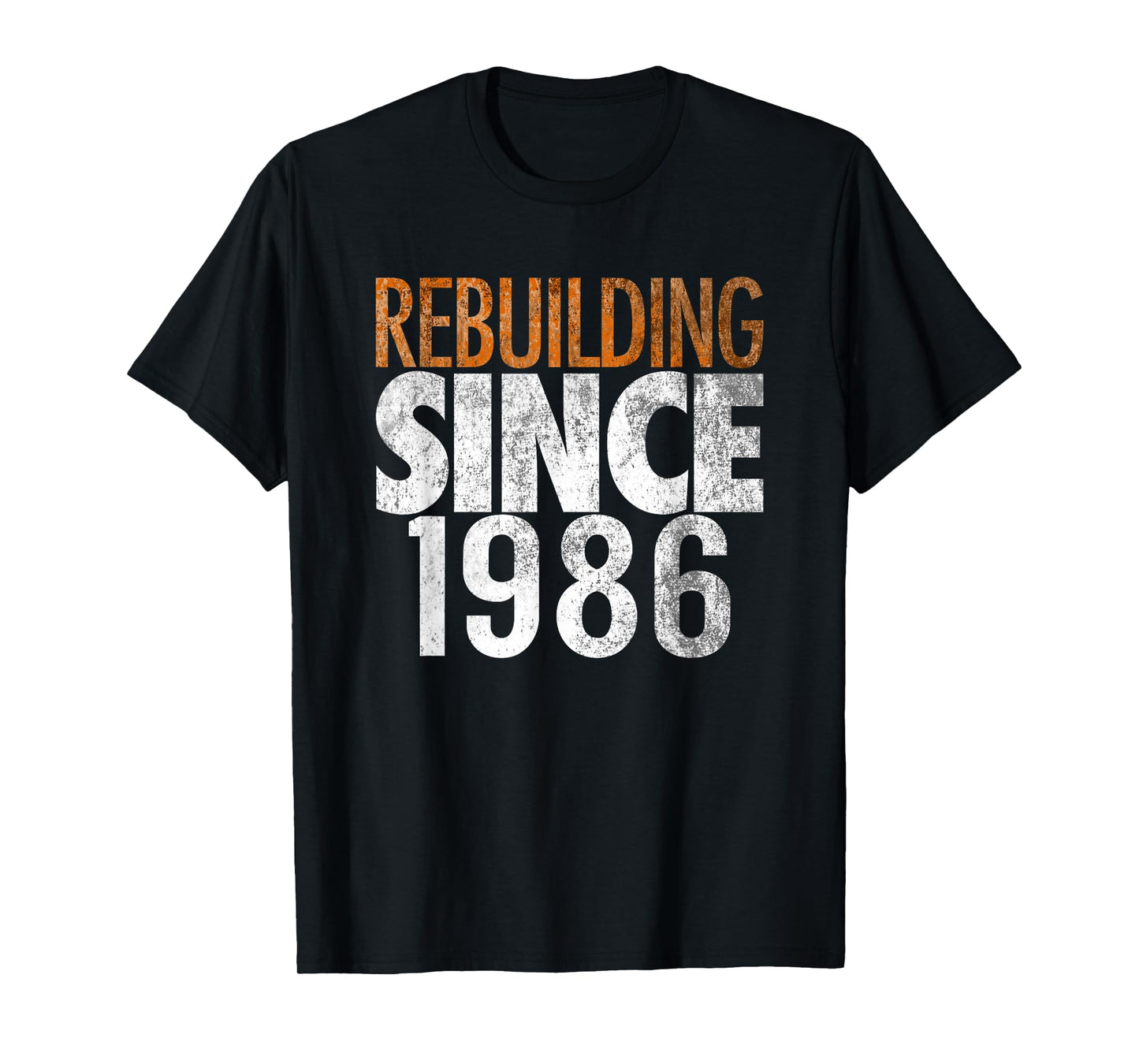 Rebuilding Since 1986 T-Shirt