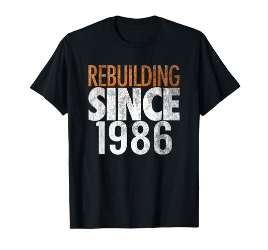 Rebuilding Since 1986 T-Shirt