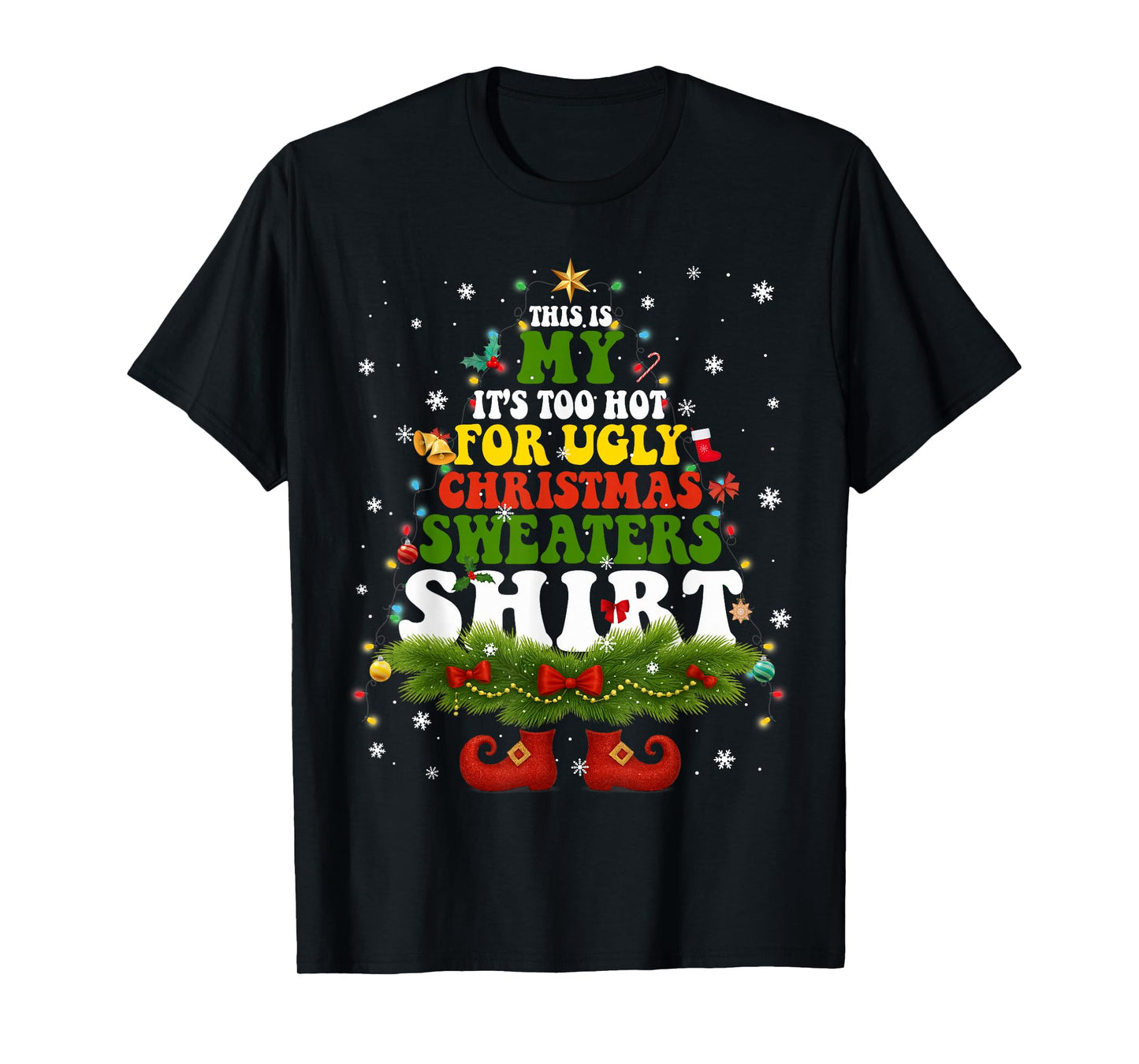 It Too Hot for Ugly Christmas Sweater Shirts Xmas Men Women T-Shirt