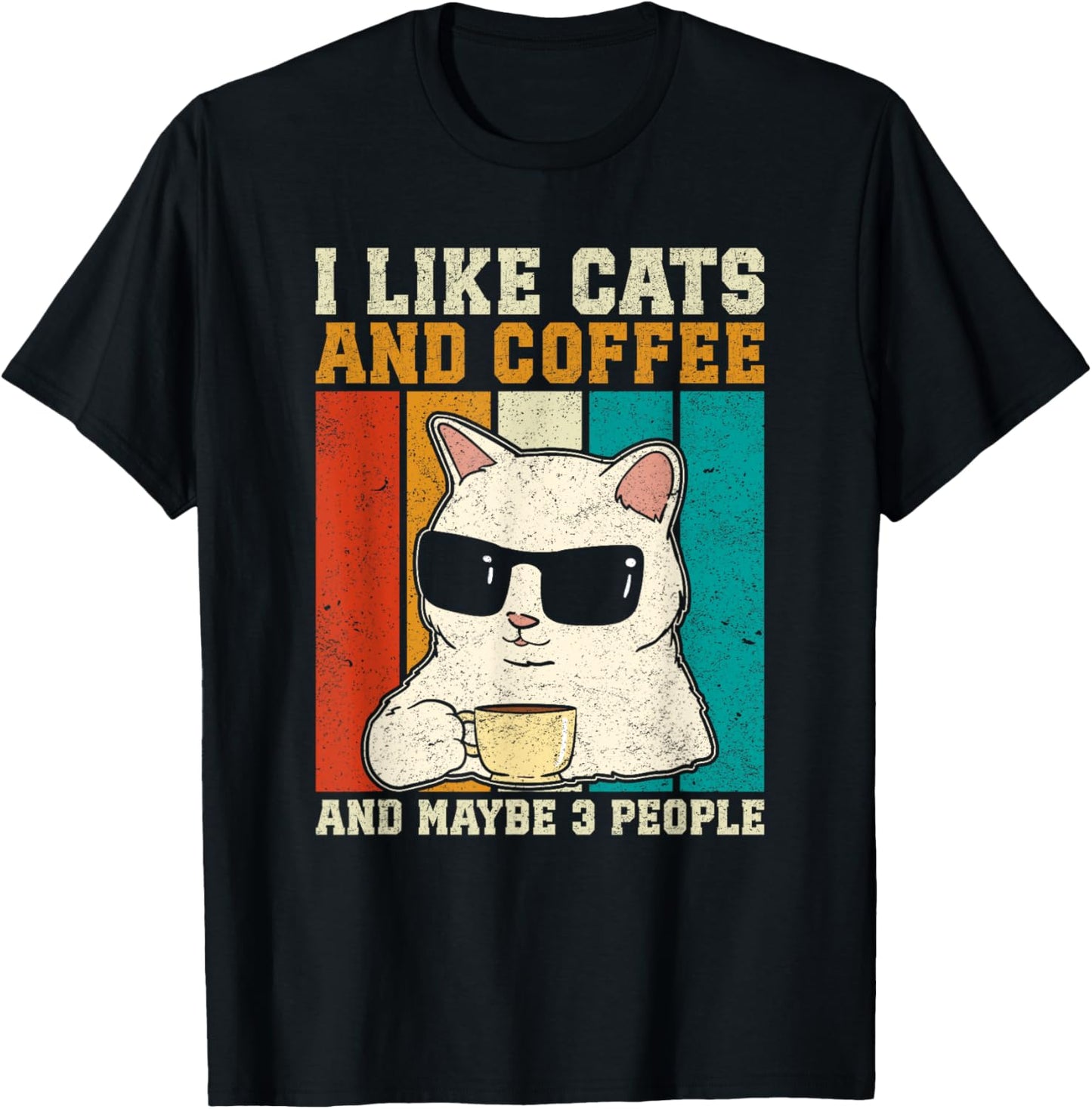 Funny Cats, I Like Cats And Coffee And Maybe 3 People Gifts T-Shirt