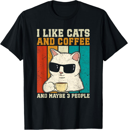 Funny Cats, I Like Cats And Coffee And Maybe 3 People Gifts T-Shirt