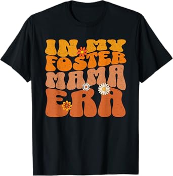 Groovy In My Foster Mama Era Funny Foster Family Crew T-Shirt