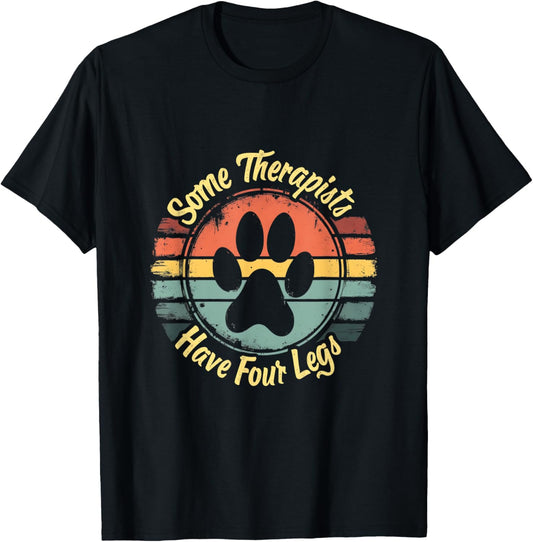 Some Therapists Have Four Legs Cats Dogs Paws T-Shirt