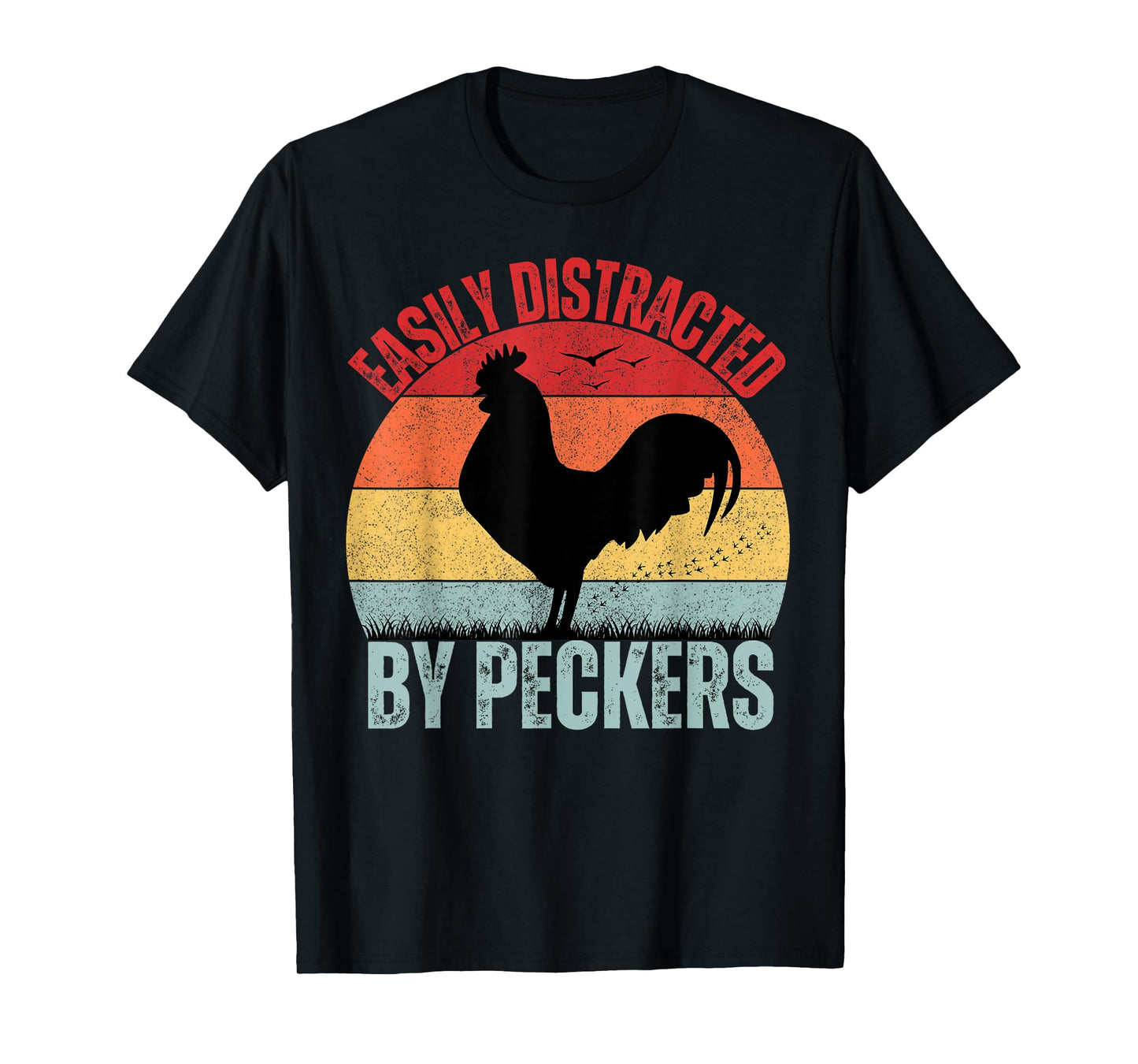 Funny Chicken Lover Farmer Easily Distracted By Peckers T-Shirt
