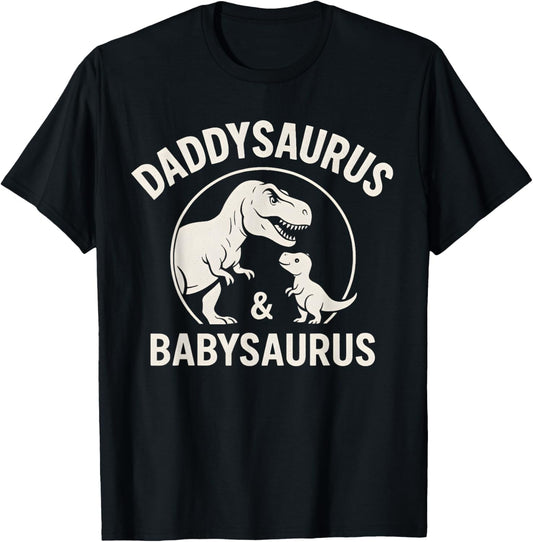 Daddysaurus And Babysaurus Family Matching Funny Dino Dad T-Shirt