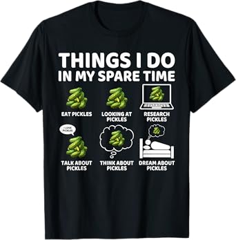 Things I Do in My Spare Time Funny Pickles Lover Pickling T-Shirt