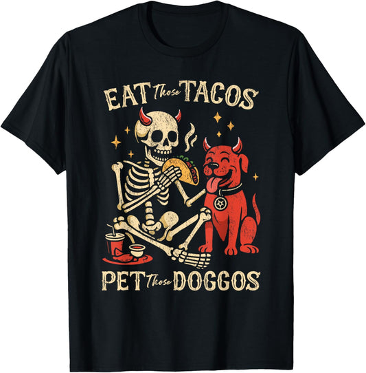 Eat Those Tacos Pet Those Doggos Skeleton Cinco de Mayo T-Shirt