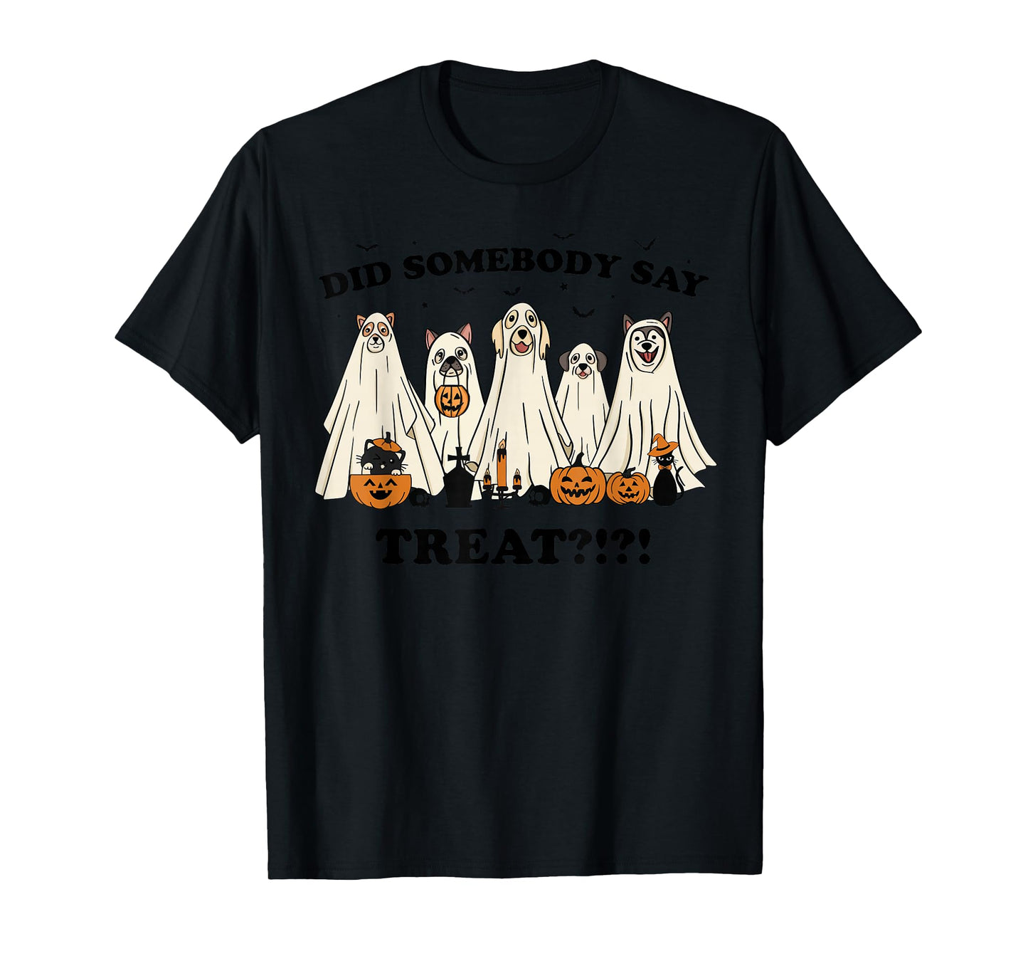 Did Somebody Say Treat Ghost Dogs Lovers Halloween Costume T-Shirt