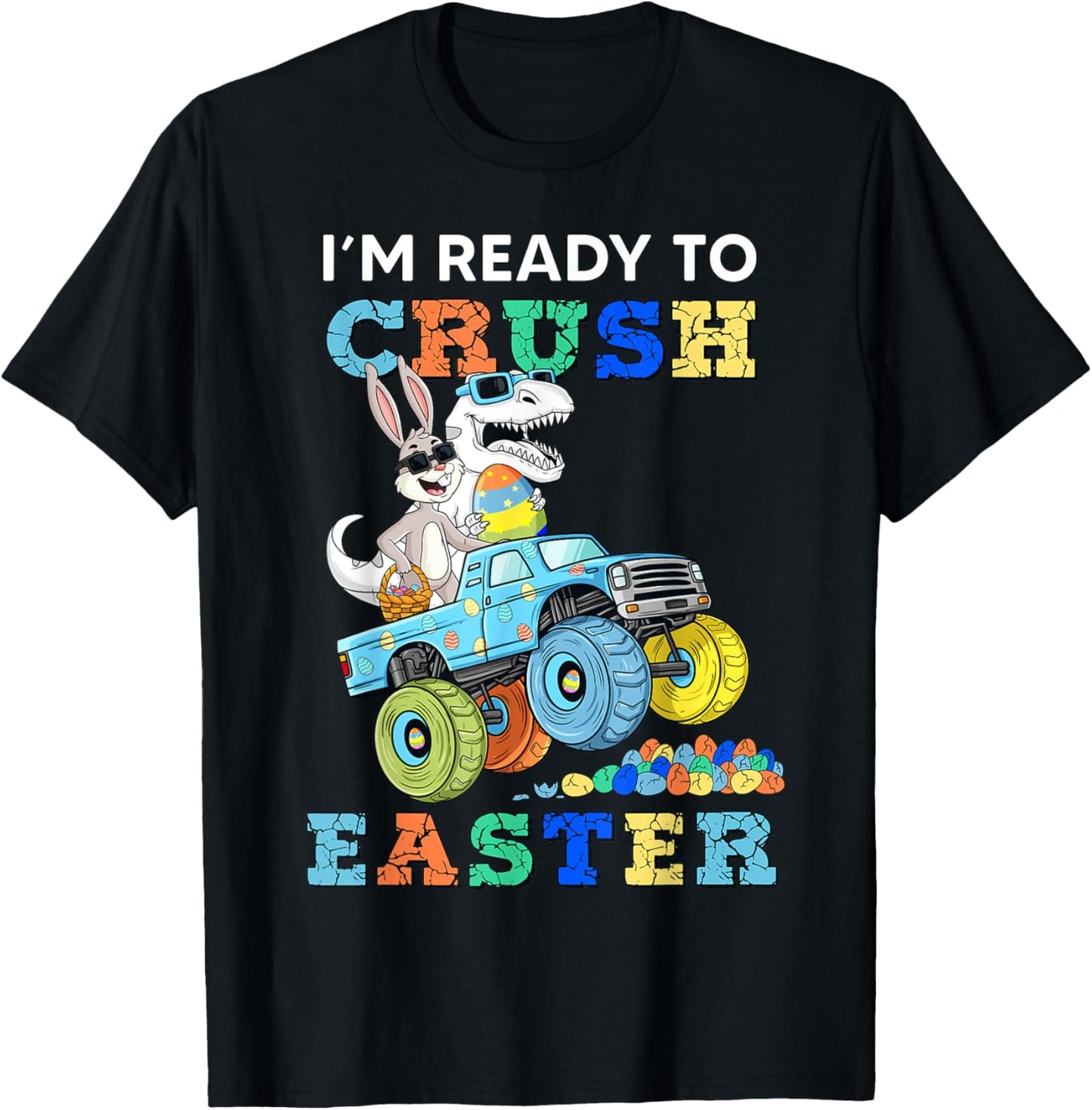 Im Ready To Crush Easter Bunny T Rex Truck Boys Kids Toddler T-Shirt