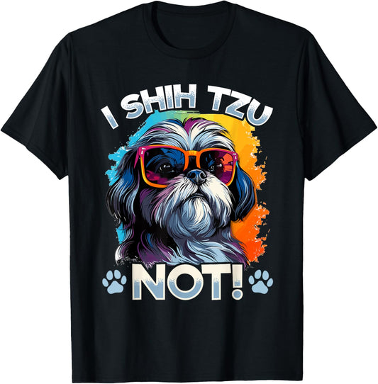 Shih Tzu Hsi Shih dog Pet Dog Breed I Shih Tzu Not! T-Shirt