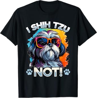 Shih Tzu Hsi Shih dog Pet Dog Breed I Shih Tzu Not! T-Shirt for Men Women