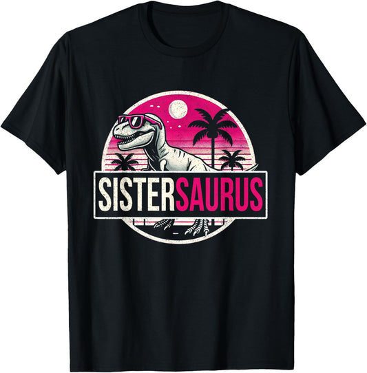 Sistersaurus T Rex Dinosaur Sister Sibling Saurus Rex Funny T-Shirt