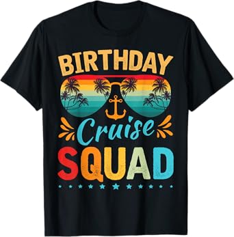 Birthday Cruise Squad Tee Family Birthday Party Vacation T-Shirt