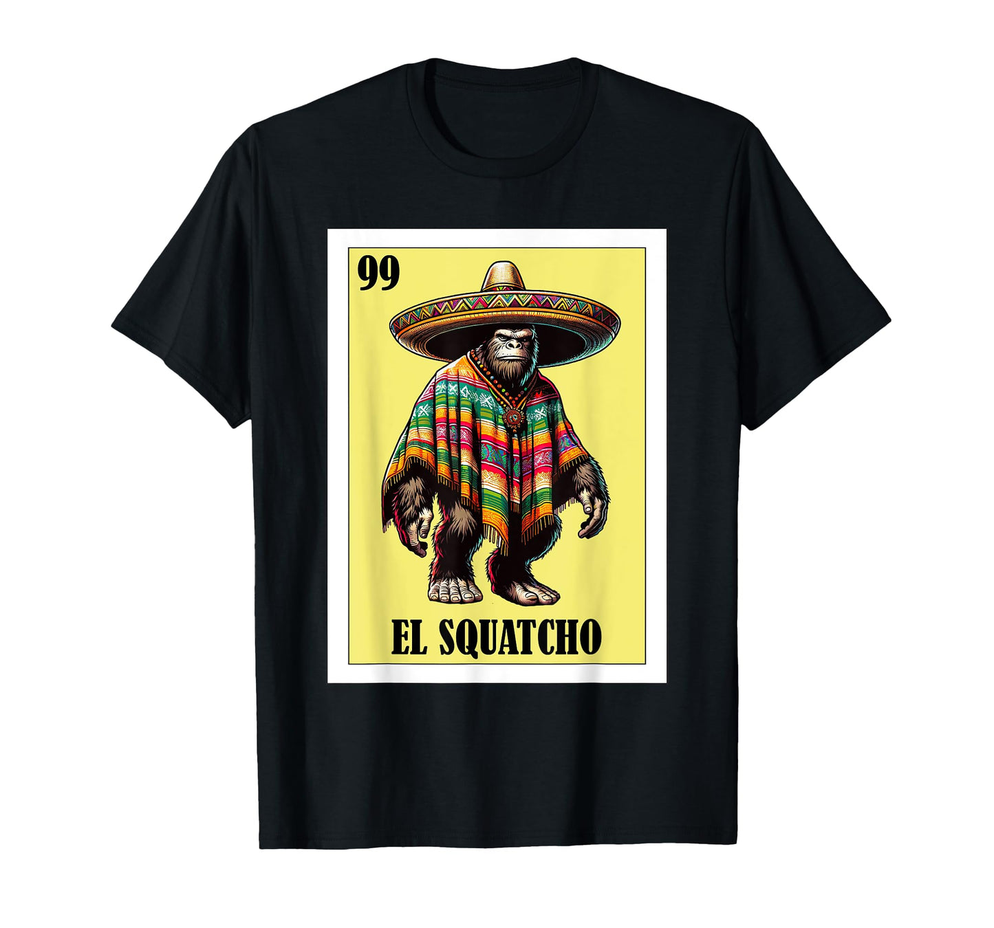 Funny Mexican Bigfoot Design - El Squatcho T-Shirt