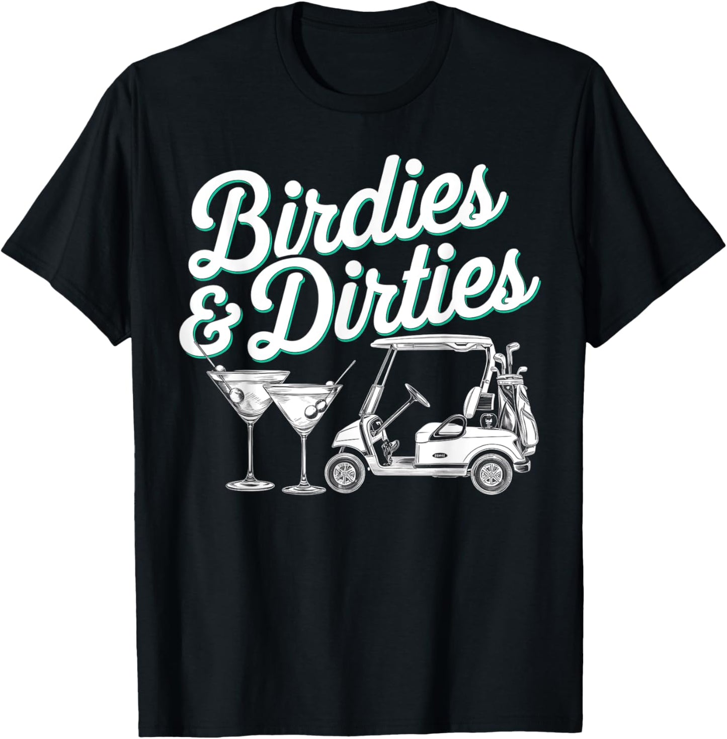 Birdies & Dirties Golf Birthday Dirty Martini Cocktail T-Shirt