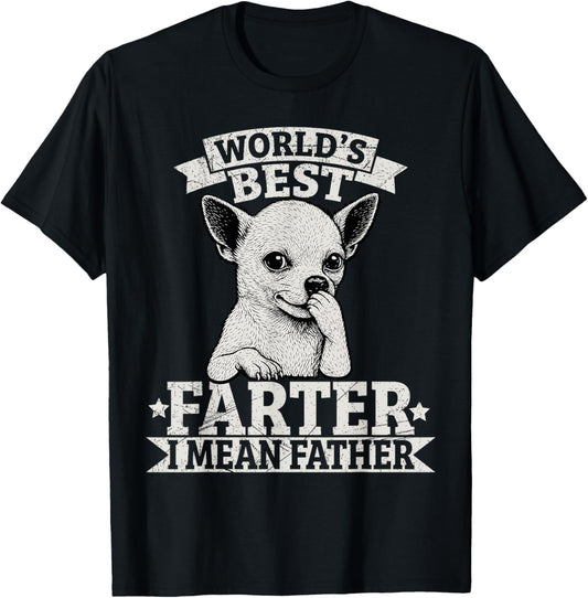World's Best Farter I Mean Father Fathers Day Funny Dad Dog T-Shirt