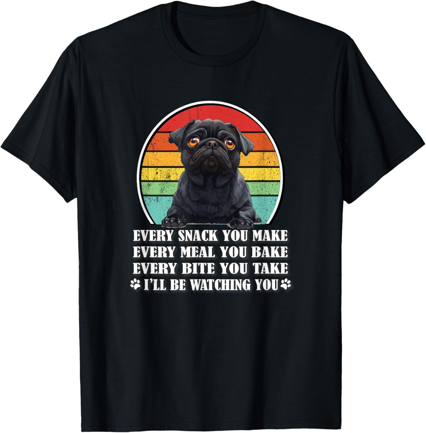 Retro Vintage Funny Every Snack You Make Black Pug Lover T-Shirt
