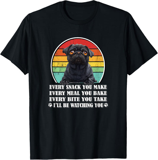 Retro Vintage Funny Every Snack You Make Black Pug Lover T-Shirt