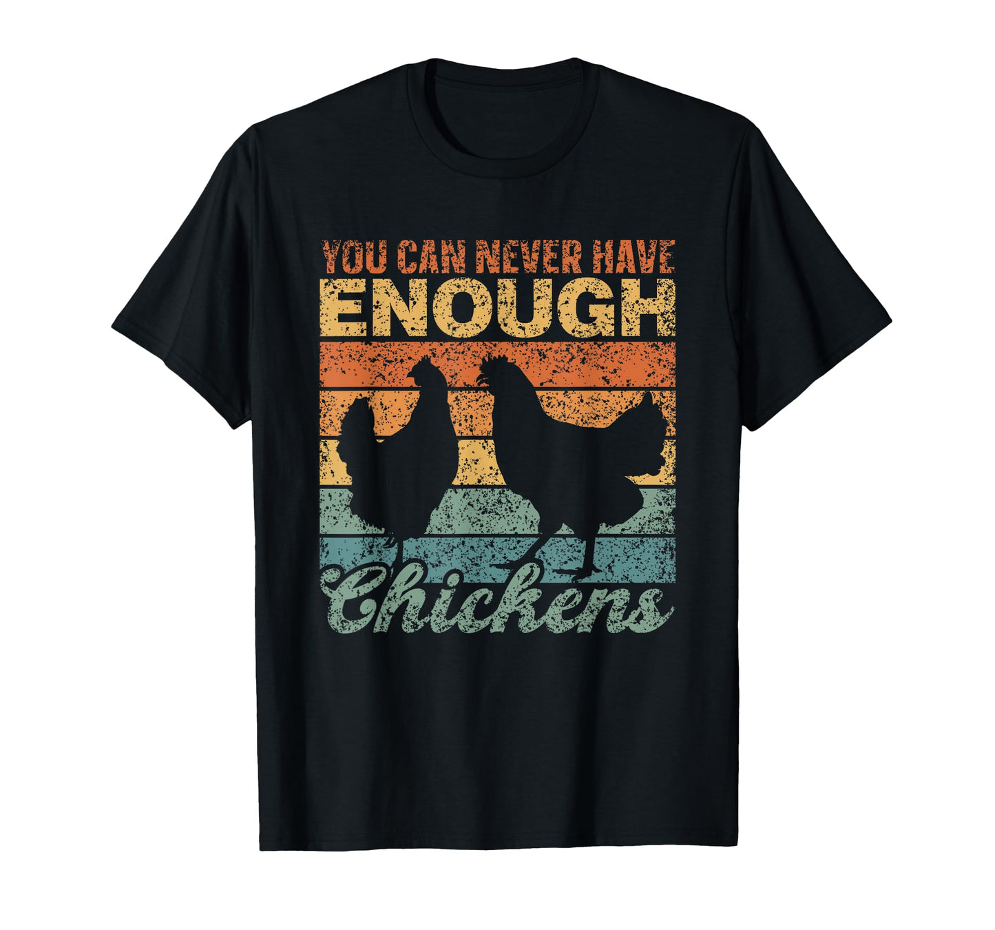 You Can Never Have Enough Chickens Country Farm Chicken T-Shirt