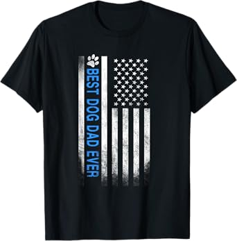 Best Dog Dad Ever American Flag T-Shirt Gift for Best Father T-Shirt for Women Girls Kids Men