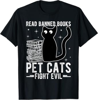 Read Banned Books Pet Cats Fight Evil Read Banned Books T-Shirt