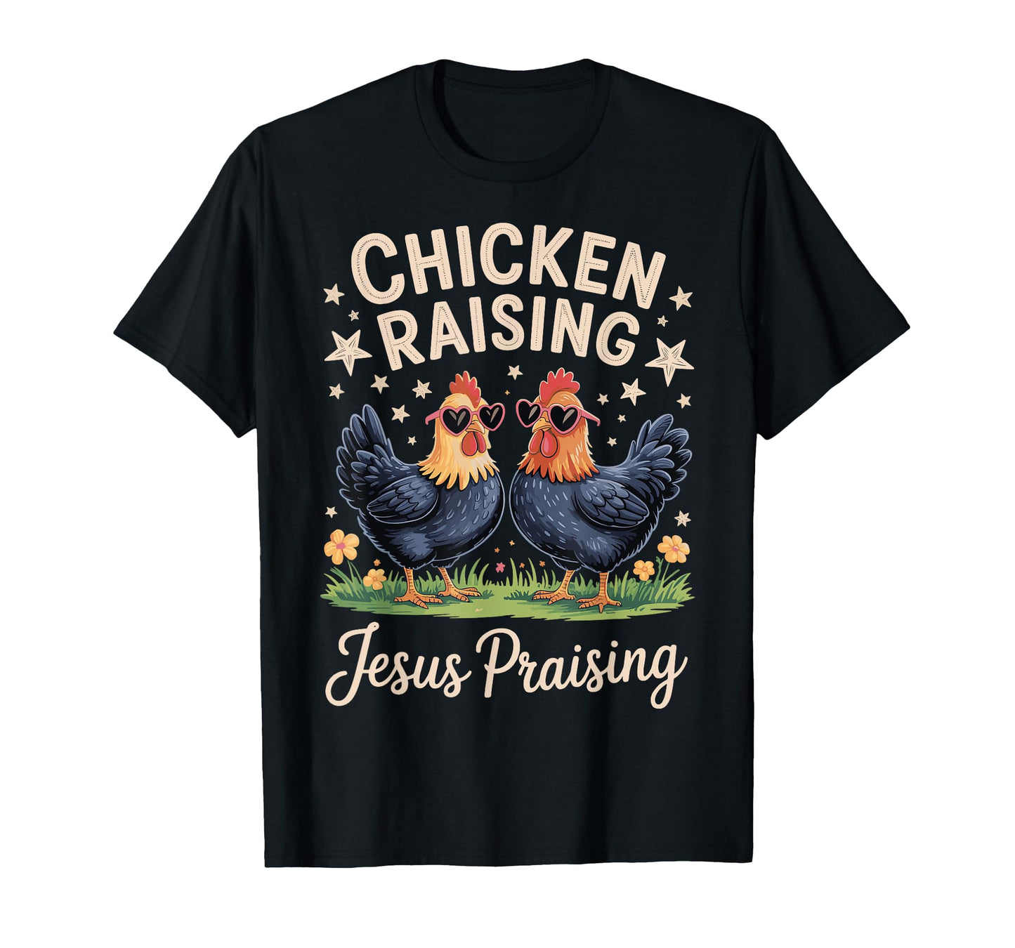 Chicken Raising Jesus Praising T-Shirt