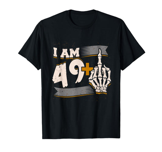 I Am 49 Plus Middle Finger Skeleton Bone 50th Birthday Shirt T-Shirt